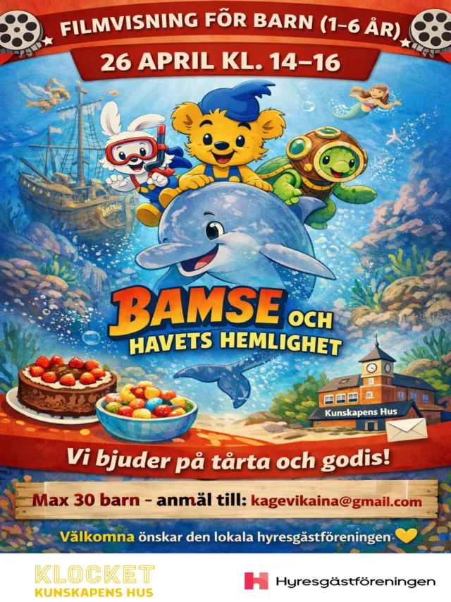 🎬✨ FILMVISNING FÖR BARN (1–6 ÅR) ✨🎬
Välkomna till en mysig filmstund! 💛
🐻 Vi visar: Bamse och havets hemlighet 📅 Datum: 26 april 🕑 Tid: Kl. 14:00–16:00 📍 Plats: Kunskapens Hus
🍰 Vi bjuder på tårta och godis!
⚠️ Begränsat antal platser (max 30 barn) 📧 Anmälan: kagevikaina@gmail.com
Ta med barnen och njut av en härlig eftermiddag tillsammans! 🌟
Varmt välkomna 💛 Önskar den lokala hyresgästföreningen klockaretorpet