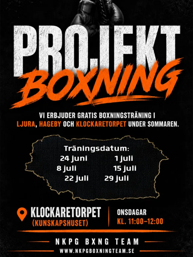 🥊 GRATIS BOXNING I KLOCKARETORPET! 🥊

Är du sugen på att röra på dig i sommar, träffa nya vänner och prova på boxning? Nu erbjuder NKPG Boxing Team gratis boxningsträning i Klockaretorpet!

📍 Plats: Kunskapshuset, Klockaretorpet
📅 Dag: Onsdagar
⏰ Tid: 11:00–12:00

-Träningsdatum:
• 24 juni
• 1 juli
• 8 juli
• 15 juli
• 22 juli
• 29 juli

Oavsett om du är nybörjare eller har tränat tidigare är du välkommen att delta. Kom som du är och testa på en rolig och energifylld träning!

#Klockaretorpet #Boxning #GratisTräning